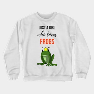 Just A Girl Who Loves Frogs Crewneck Sweatshirt